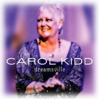 Carol Kidd, Dreamsville