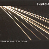 Kontakte, Soundtracks to Lost Road Movies