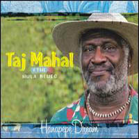 Taj Mahal, Hanapepe Dream (With The Hula Blues)