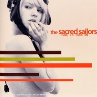 The Sacred Sailors, Tune in Turn On
