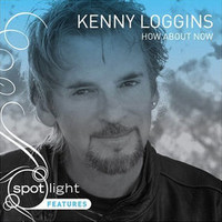 Kenny Loggins, How About Now