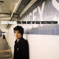 Jesse Malin, The Fine Art of Self Destruction