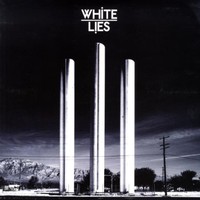 White Lies, To Lose My Life...