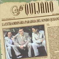 Cafe Quijano, La extraordinaria paradoja del sonido Quijano