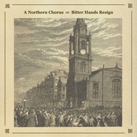 A Northern Chorus, Bitter Hands Resign