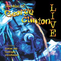 George Clinton, Best Of George Clinton Live