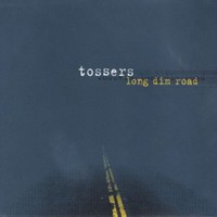 The Tossers, Long Dim Road