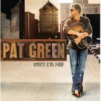 Pat Green, What I'm For
