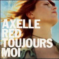 Axelle Red, Toujours Moi