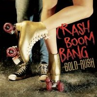 Crash Boom Bang, Gold Rush