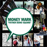 Money Mark, Father Demo Square