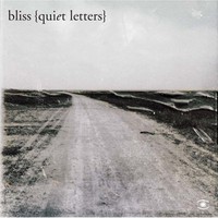 Bliss, Quiet Letters