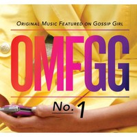 Various Artists, OMFGG: Original Music Featured on Gossip Girl, No. 1