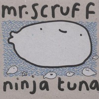 Mr. Scruff, Ninja Tuna