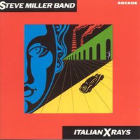 Steve Miller Band, Italian X Rays