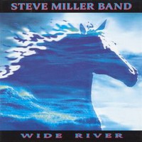Steve Miller Band, Wide River
