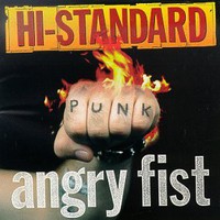 Hi-STANDARD, Angry Fist