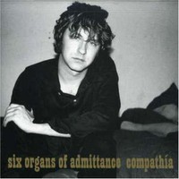 Six Organs of Admittance, Compathia