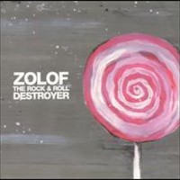 Zolof the Rock & Roll Destroyer, Zolof the Rock & Roll Destroyer