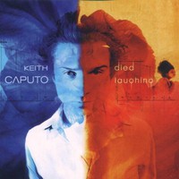 Keith Caputo, Died Laughing