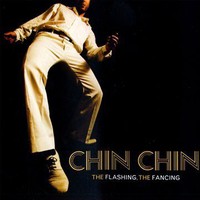 Chin Chin, The Flashing, the Fancing