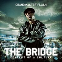 Grandmaster Flash, The Bridge