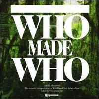WhoMadeWho, Green Versions