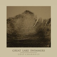 Great Lake Swimmers, Lost Channels