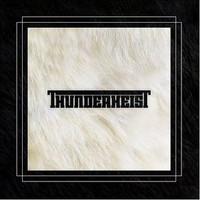 Thunderheist, Thunderheist