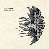 Iain Archer, To the Pine Roots