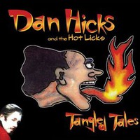 Dan Hicks and The Hot Licks, Tangled Tales