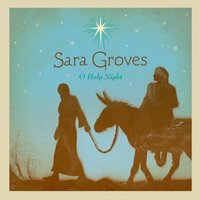 Sara Groves, O Holy Night