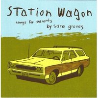 Sara Groves, Station Wagon: Songs for Parents