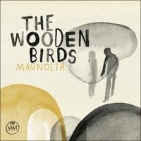 The Wooden Birds, Magnolia