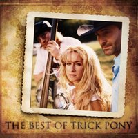 Trick Pony, The Best Of Trick Pony