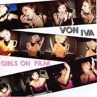 Von Iva, Girls On Film