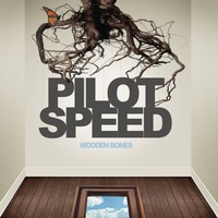 Pilot Speed, Wooden Bones