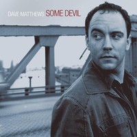 Dave Matthews, Some Devil