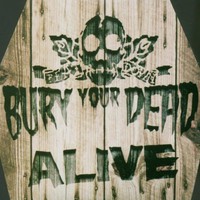Bury Your Dead, Alive