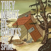They Might Be Giants, The Spine