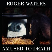 Roger Waters, Amused to Death