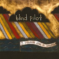 Blind Pilot, 3 Rounds and a Sound