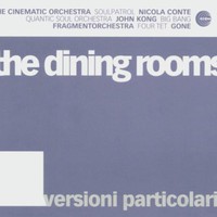 The Dining Rooms, Versioni particolari