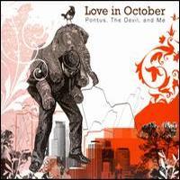 Love In October, Pontus, The Devil, And Me