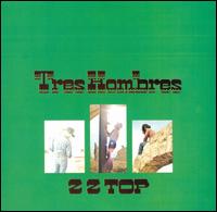 ZZ Top, Tres Hombres