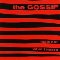 Gossip, That's Not What I Heard