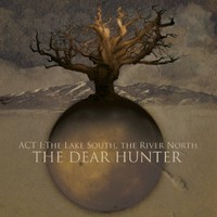 The Dear Hunter, Act I: The Lake South, The River North