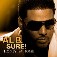 Al B. Sure!, Honey I'm Home