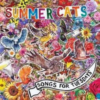 Summer Cats, Songs for Tuesdays