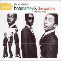 Bob Marley & The Wailers, Playlist: The Best Of Bob Marley & The Wailers: The Early Years